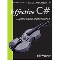 Effective C#: 50 Specific Ways to Improve Your C# (Effective Software Development)